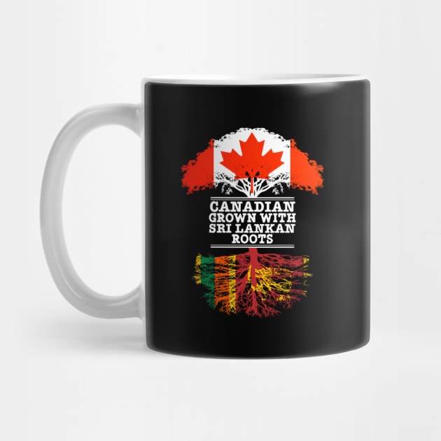 Canadian Grown With Sri Lankan Roots - Gift for Sri Lankan With Roots From Sri Lanka by Country Flags